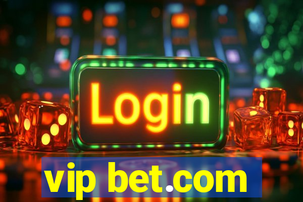 vip bet.com